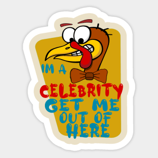 Im A Celebrity Get Me Out Of Here, Cartoon Turkey, Turkey Celebrity Gobble Funny Design Sticker